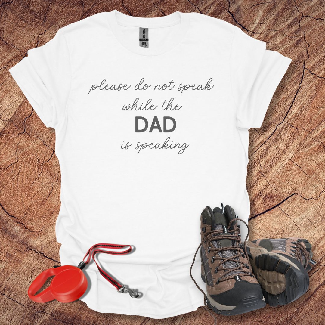 Do not Speak While the Dad is Speaking