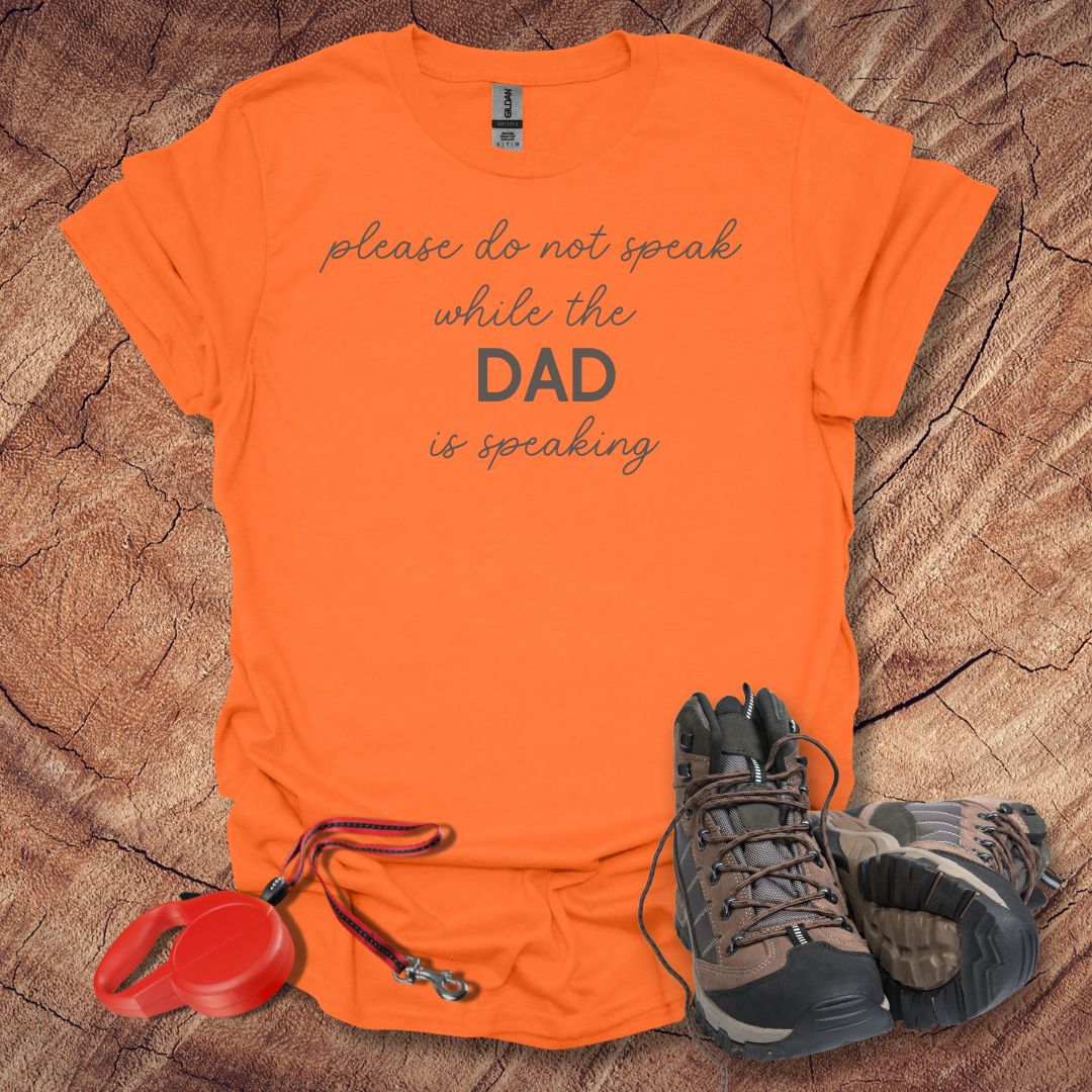 Do not Speak While the Dad is Speaking