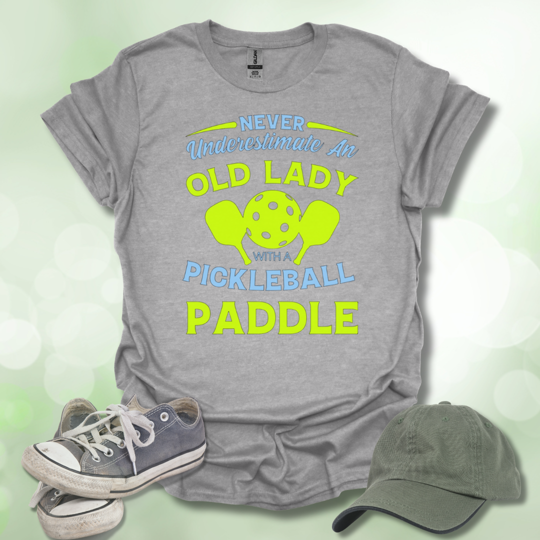 Never Underestimate an Old Lady with a Pickleball Paddle T-shirt