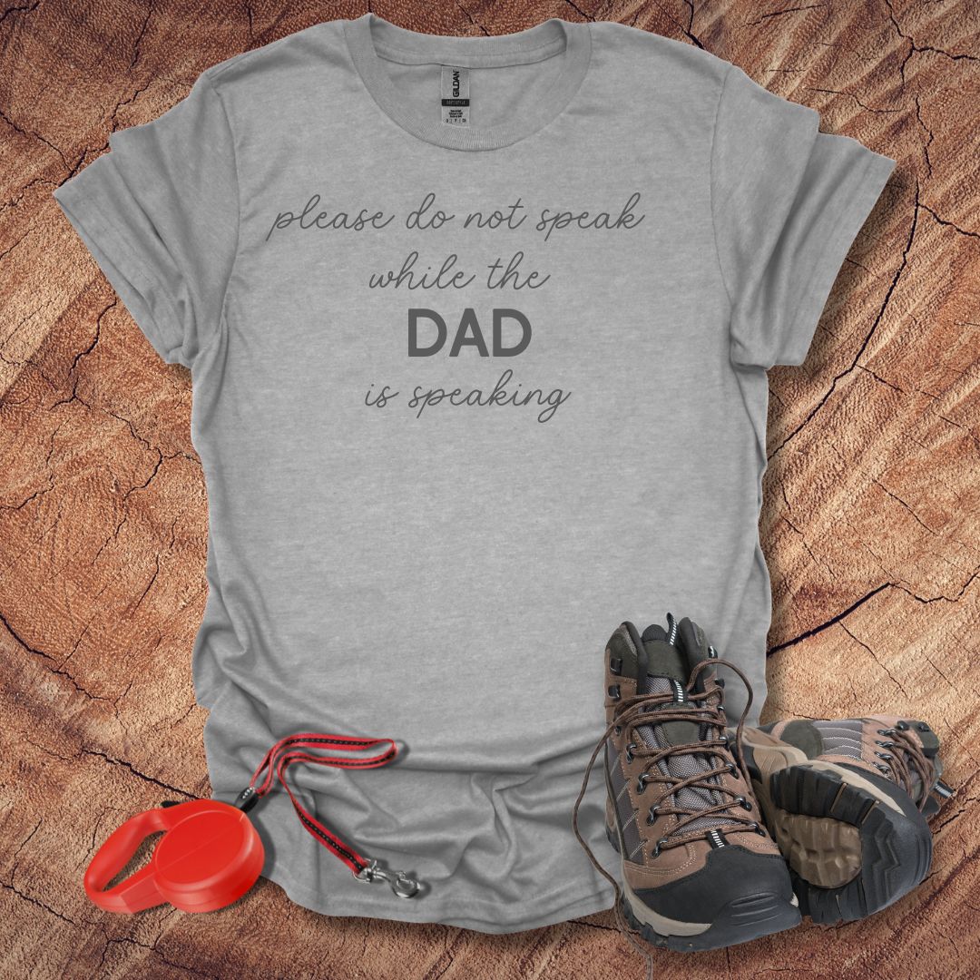 Do not Speak While the Dad is Speaking