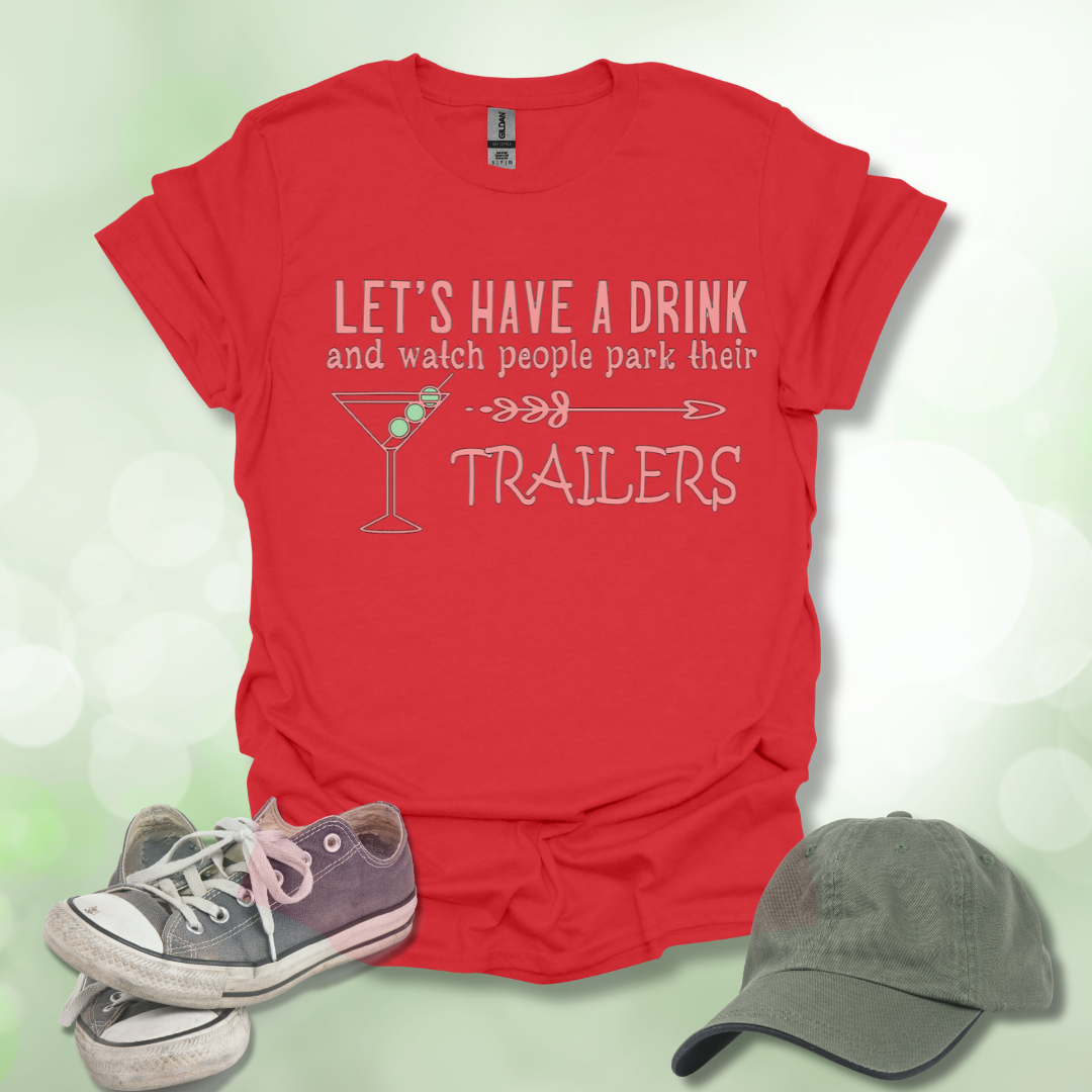 Let's Have a Drink and Watch People Park their Trailers