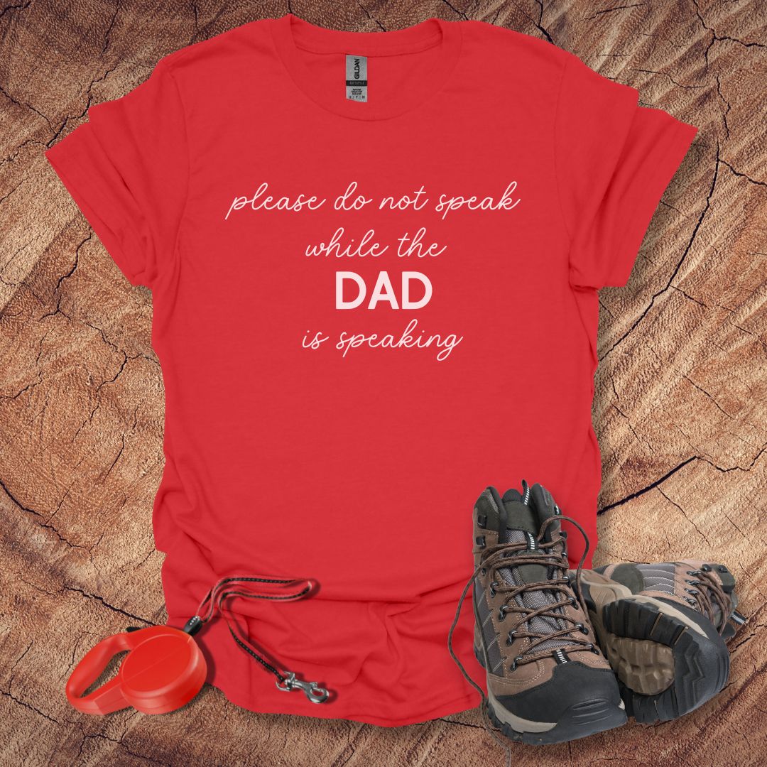 'Please Do Not Speak While The Dad Is Speaking'
