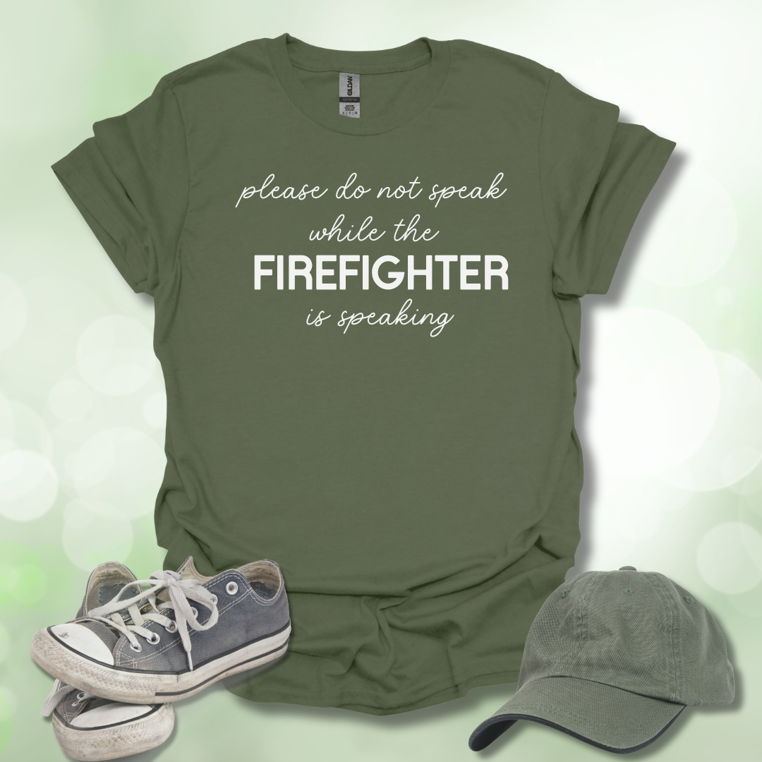 Please Do Not Speak While The FIRE FIGHTER Is Speaking