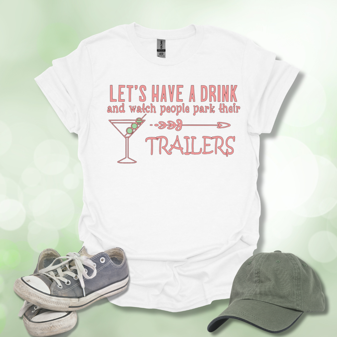 Let's Have a Drink and Watch People Park their Trailers