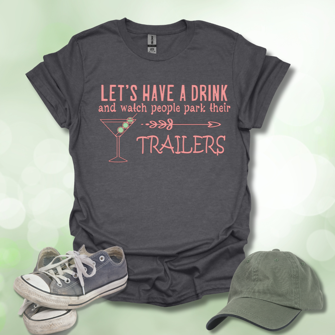 Let's Have a Drink and Watch People Park their Trailers
