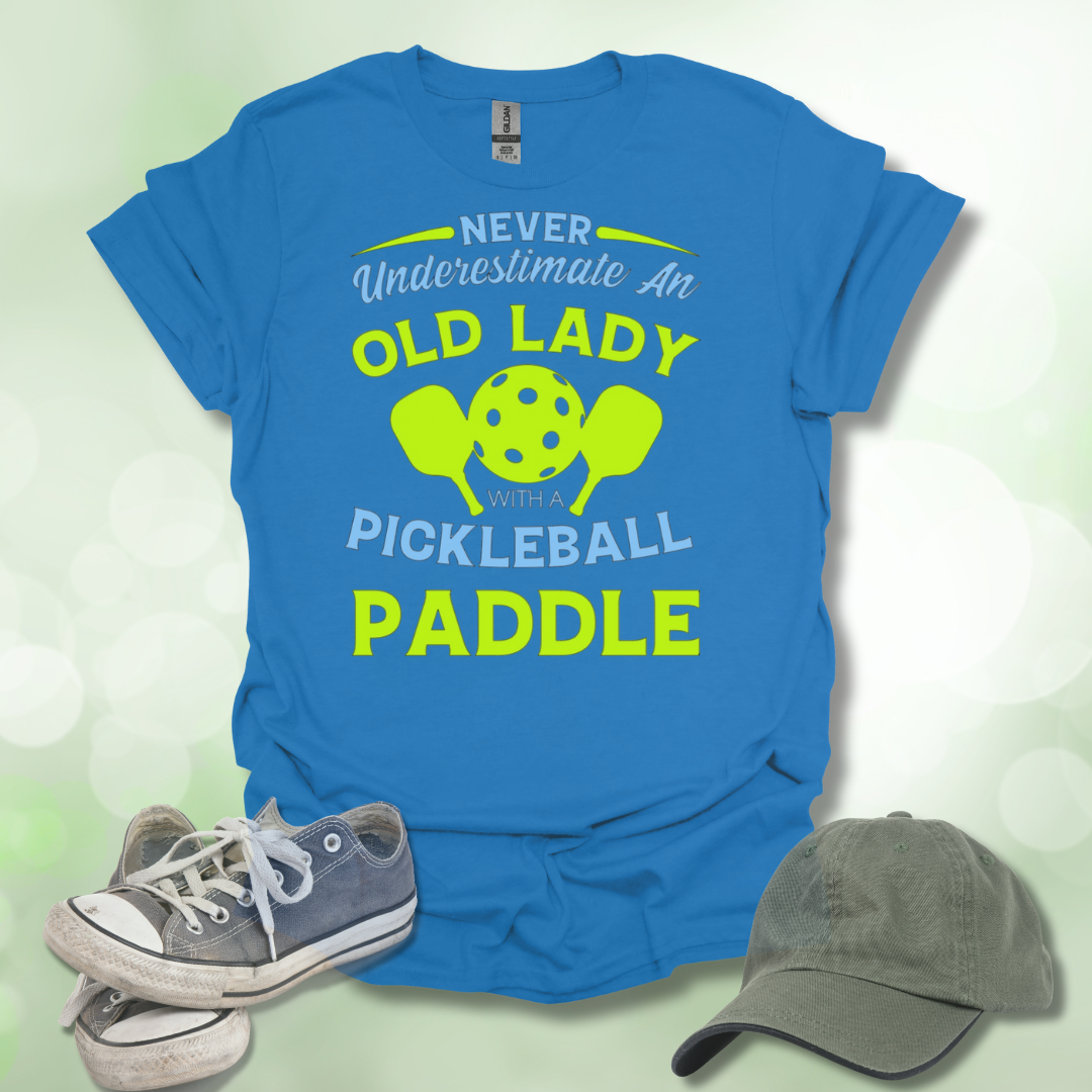 Never Underestimate an Old Lady with a Pickleball Paddle T-shirt