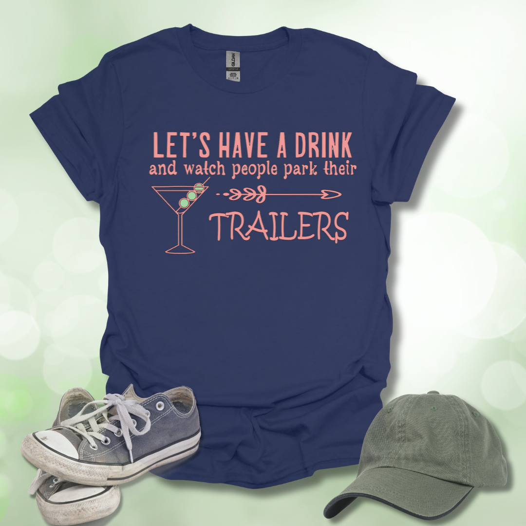 Let's Have a Drink and Watch People Park their Trailers