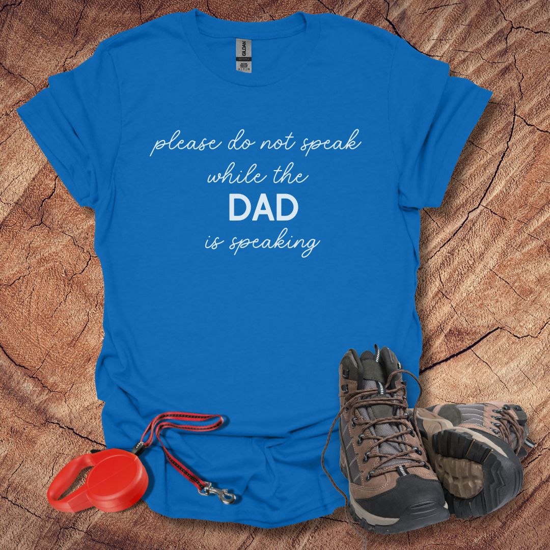 Do not Speak While the Dad is Speaking