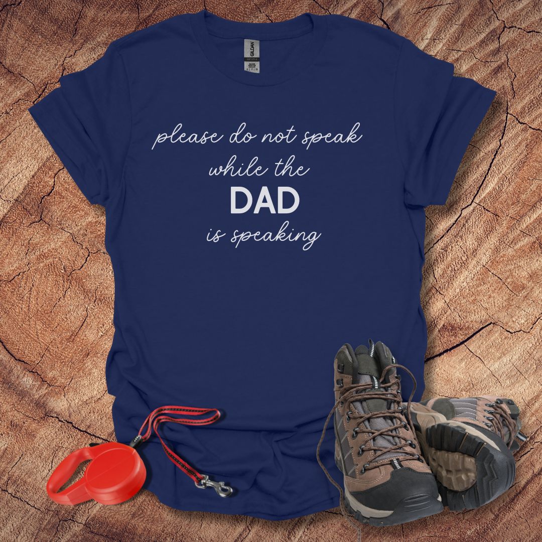'Please Do Not Speak While The Dad Is Speaking'