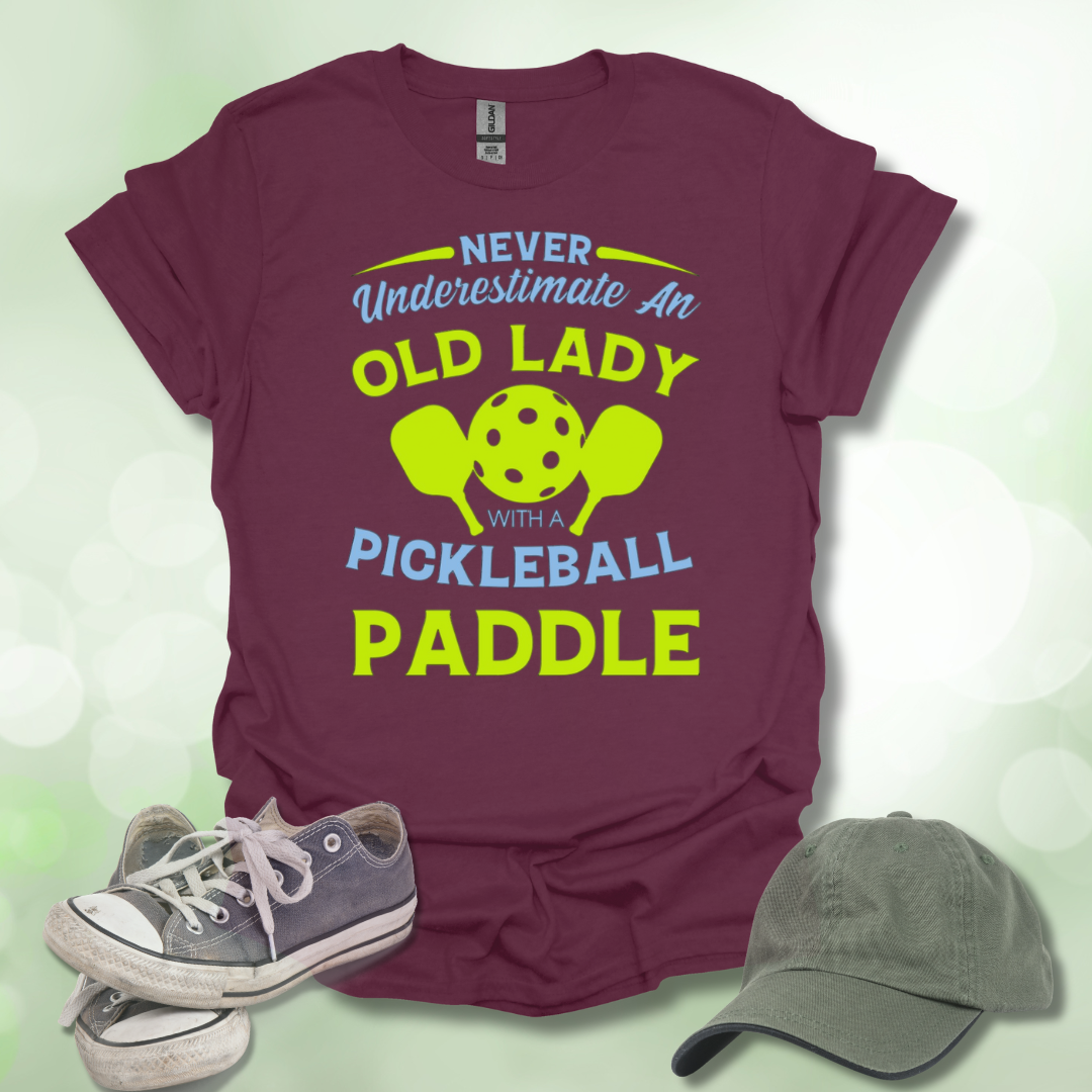 Never Underestimate an Old Lady with a Pickleball Paddle T-shirt