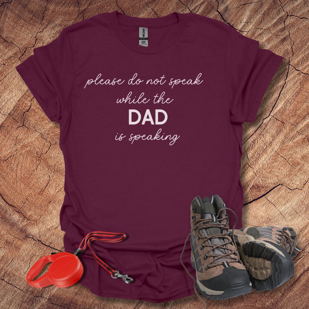 'Please Do Not Speak While The Dad Is Speaking'