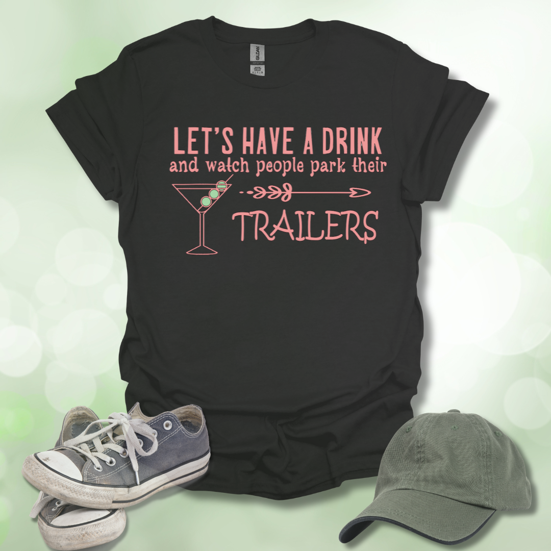 Let's Have a Drink and Watch People Park their Trailers