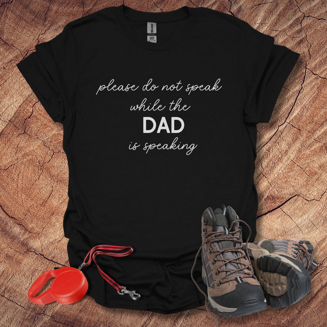 'Please Do Not Speak While The Dad Is Speaking'