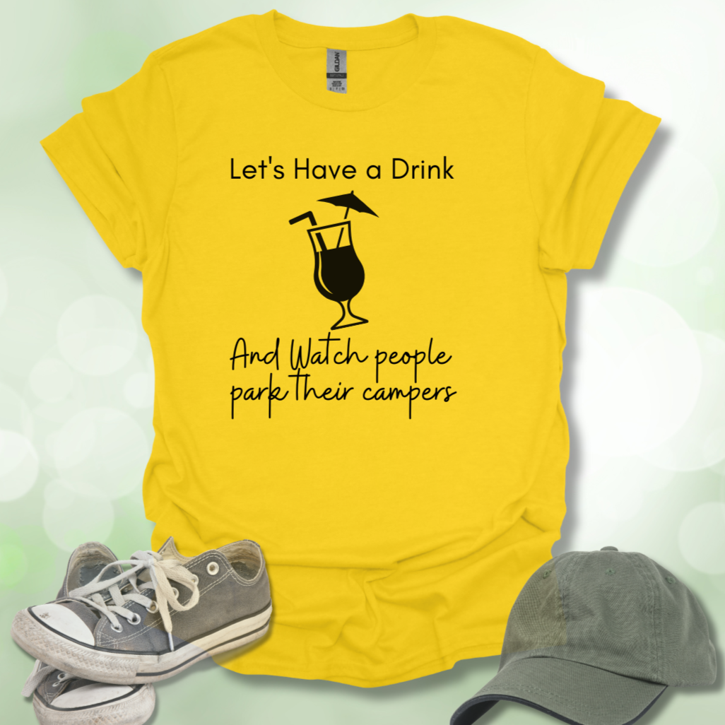 Let's Have a Drink" Camping T-Shirt