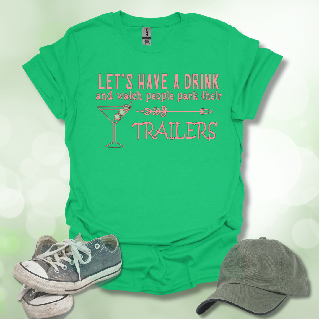 Let's Have a Drink and Watch People Park their Trailers