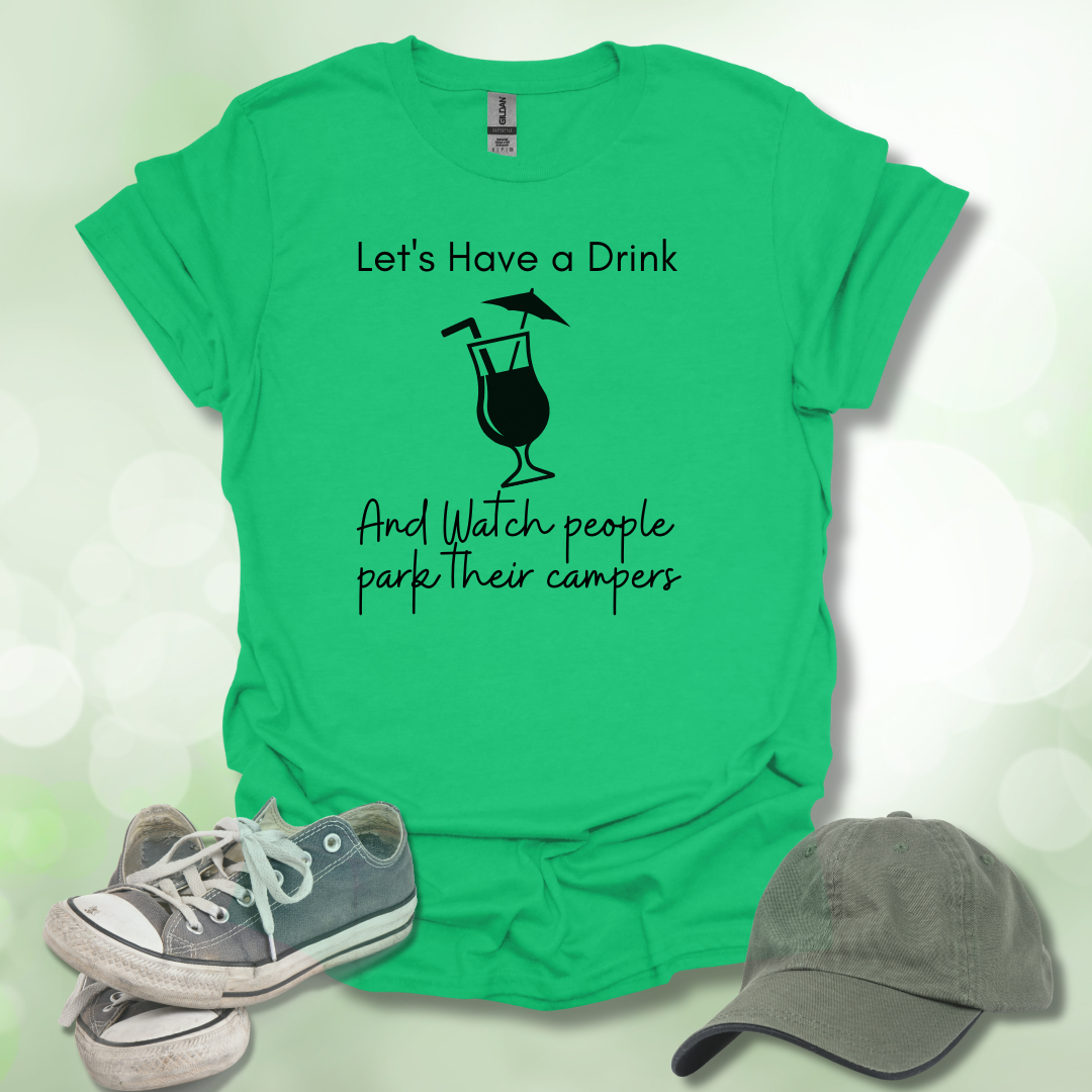 Let's Have a Drink" Camping T-Shirt