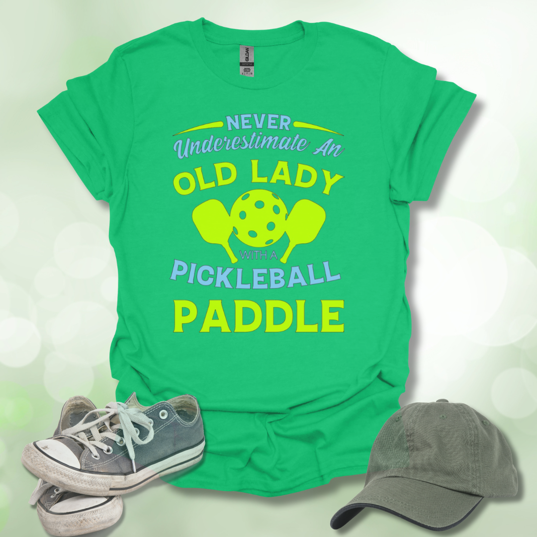 Never Underestimate an Old Lady with a Pickleball Paddle T-shirt