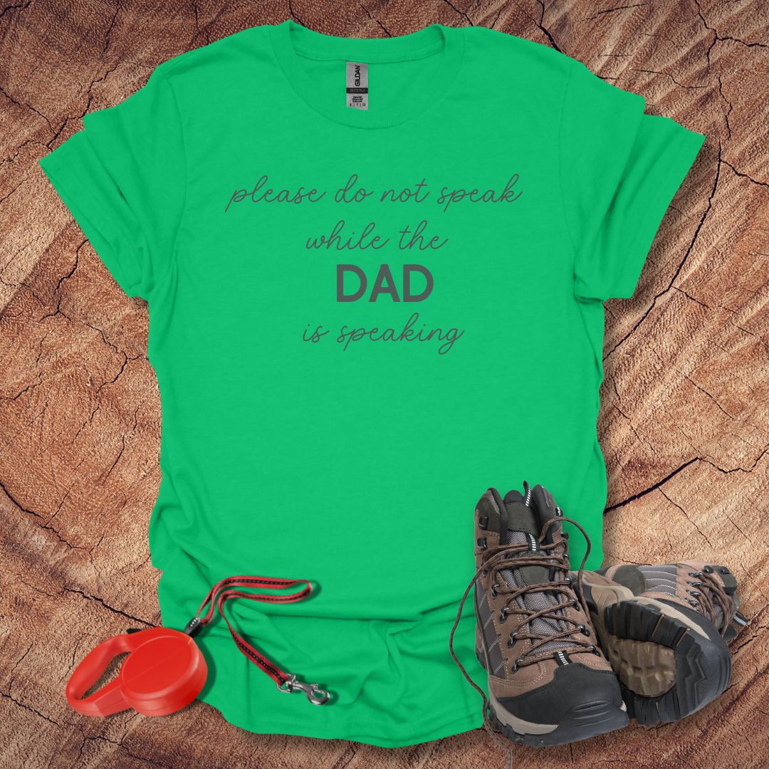 'Please Do Not Speak While The Dad Is Speaking'