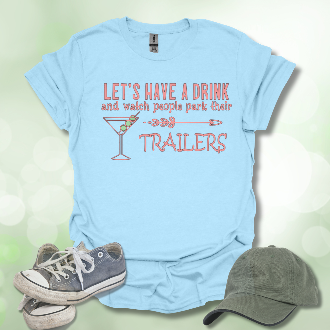 Let's Have a Drink and Watch People Park their Trailers