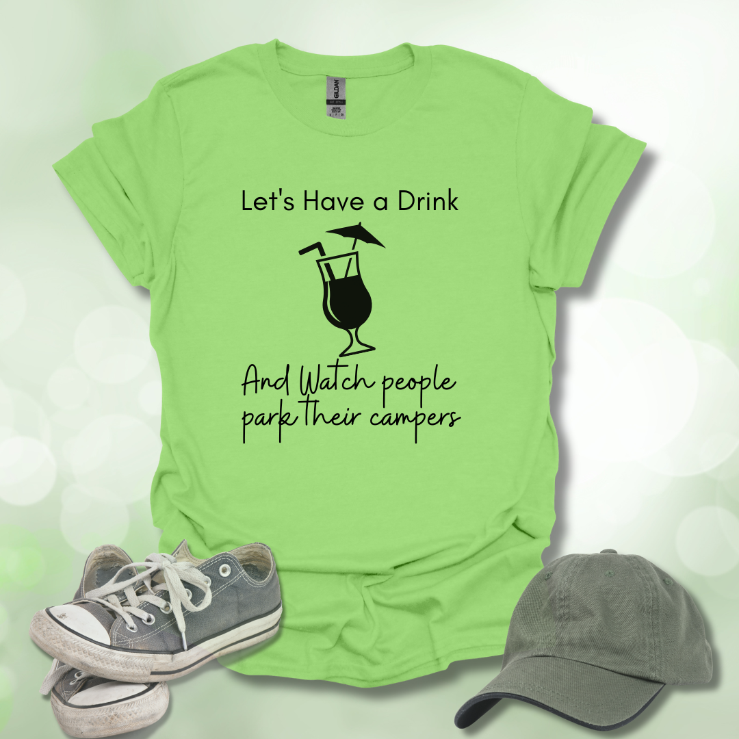 Let's Have a Drink" Camping T-Shirt