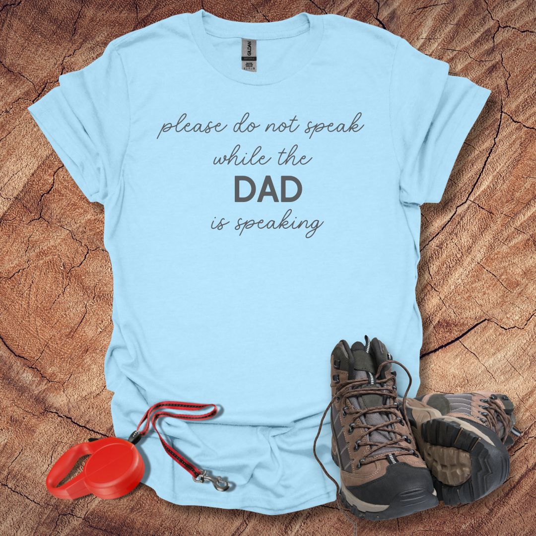 Do not Speak While the Dad is Speaking