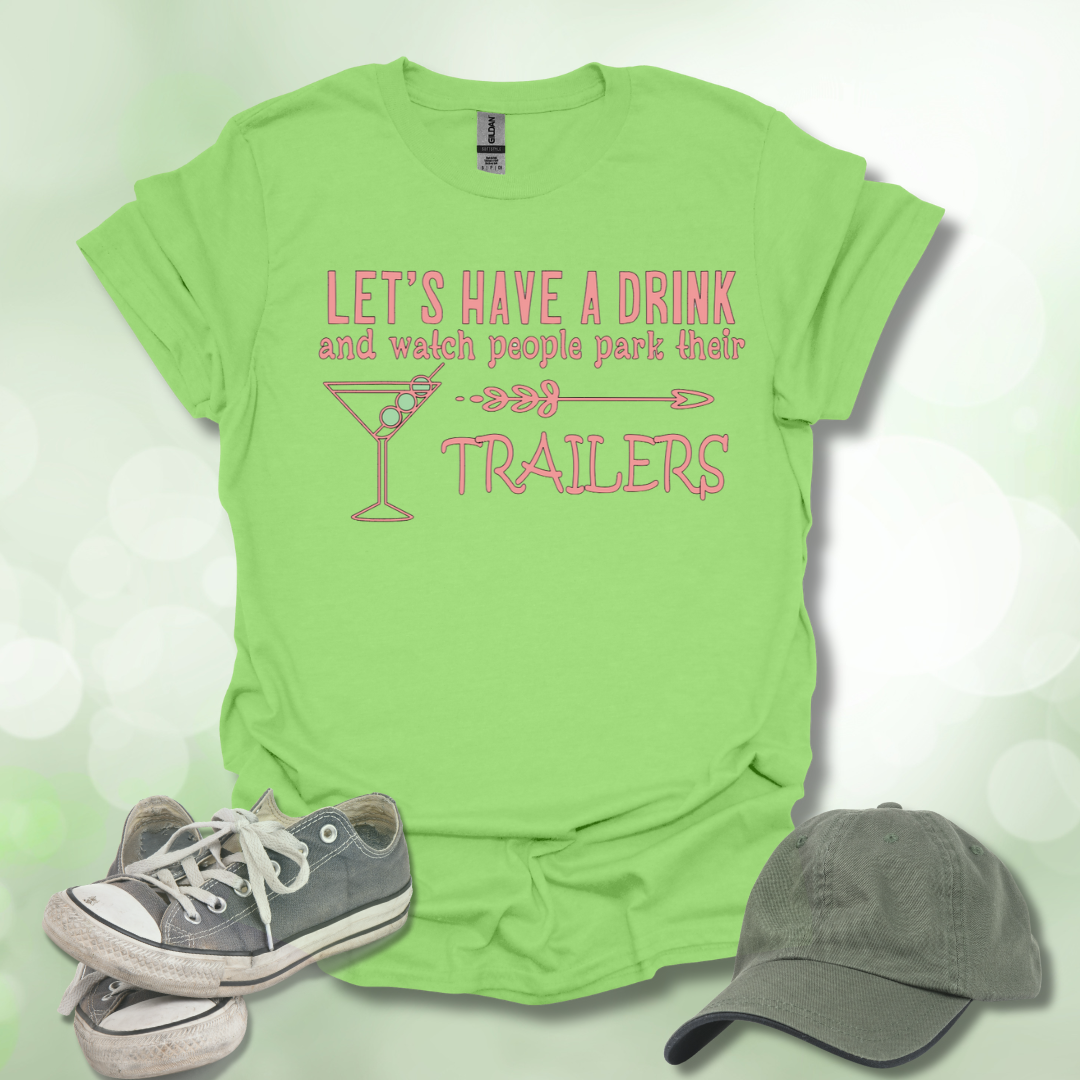 Let's Have a Drink and Watch People Park their Trailers