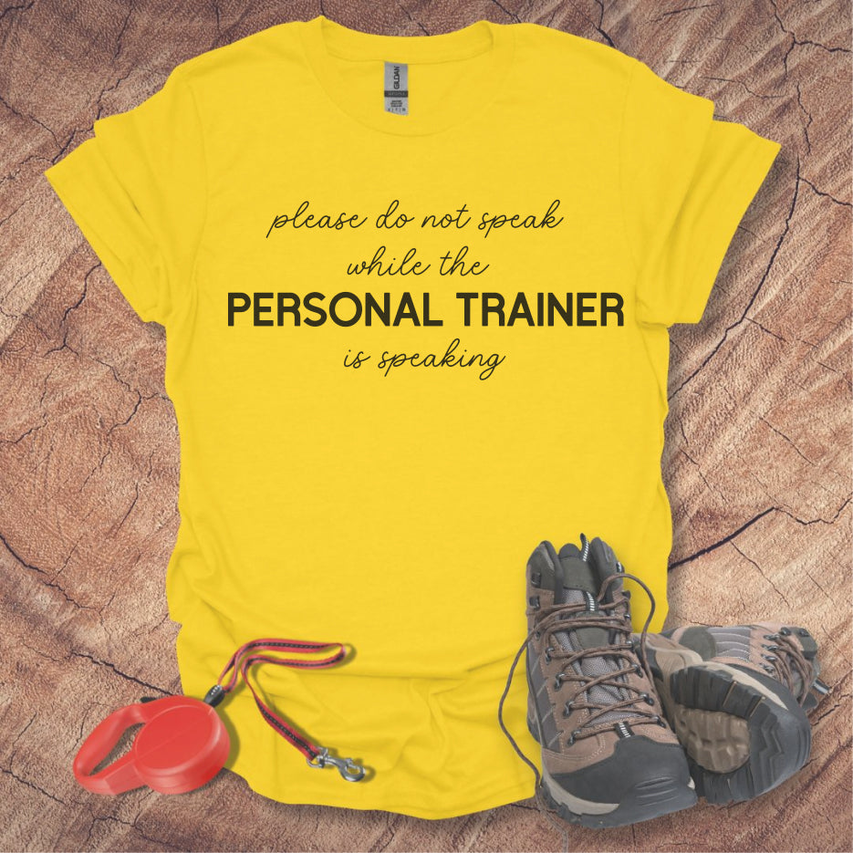 Funny Personal Trainer T-Shirt - Please Do Not Speak