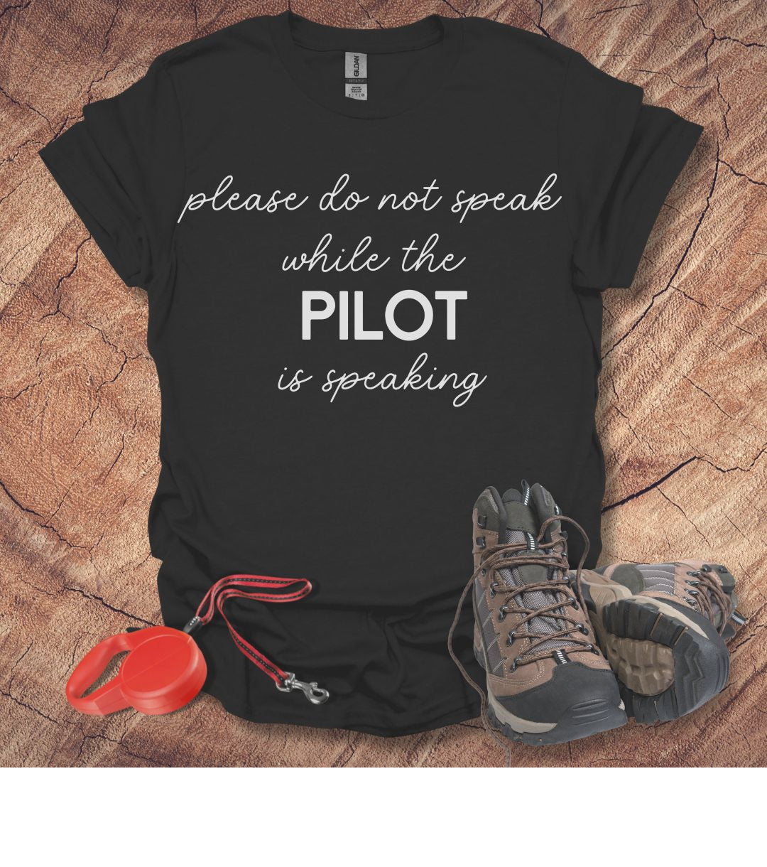 Unisex T-Shirt - 'Please Do Not Speak While The Pilot Is Speaking'