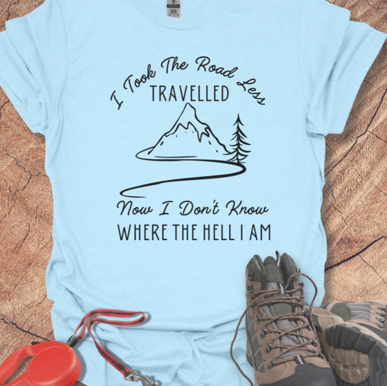 I Took the Road Less Travelled T-Shirt