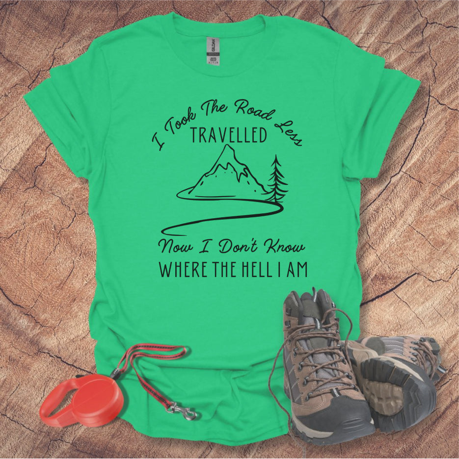 I Took the Road Less Travelled T-Shirt