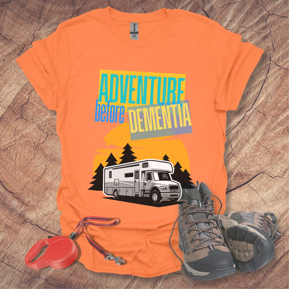 Adventure Before Dementia T-Shirt