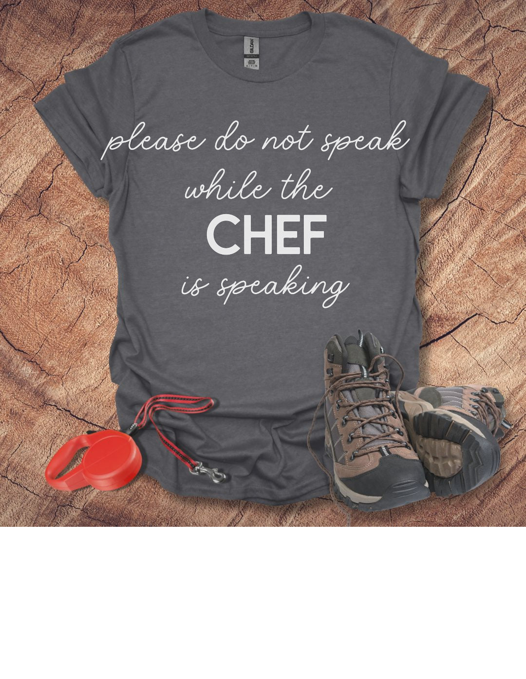 Do Not Speak While the Chef is Speaking T-Shirt