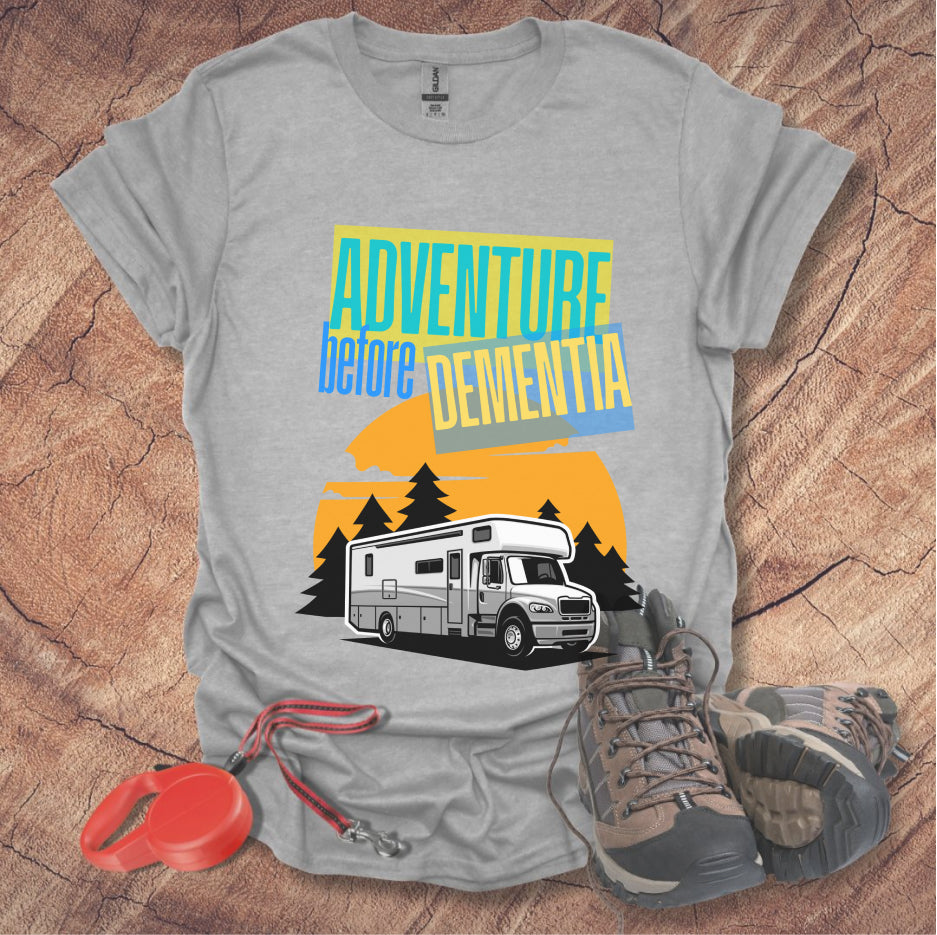 Adventure Before Dementia T-Shirt
