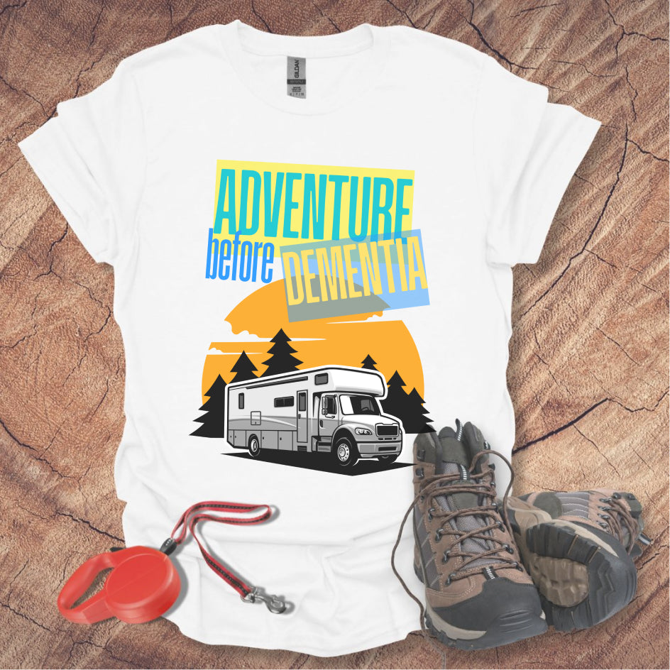 Adventure Before Dementia T-Shirt