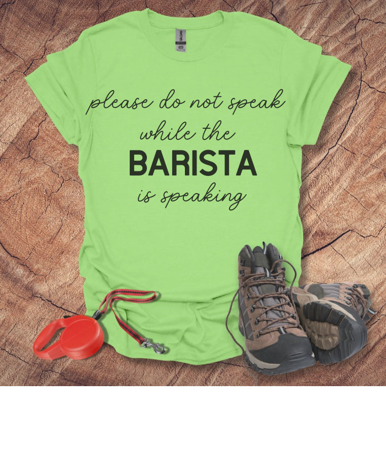 Barista Is Speaking T-Shirt