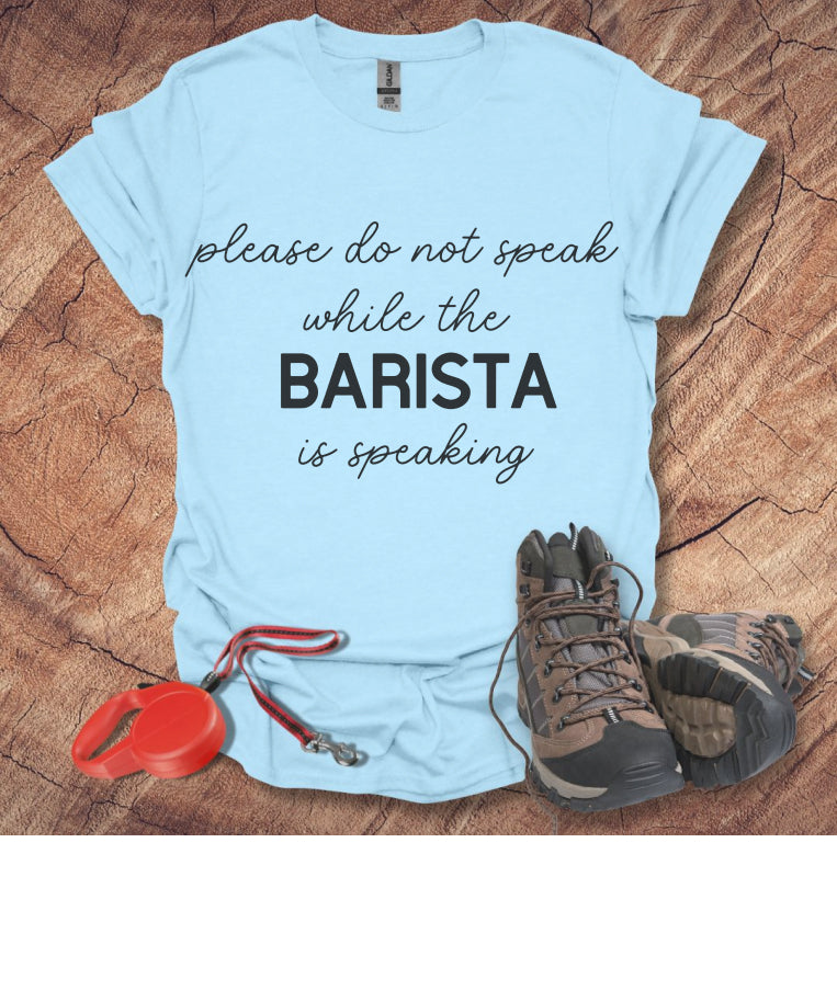 Barista Is Speaking T-Shirt