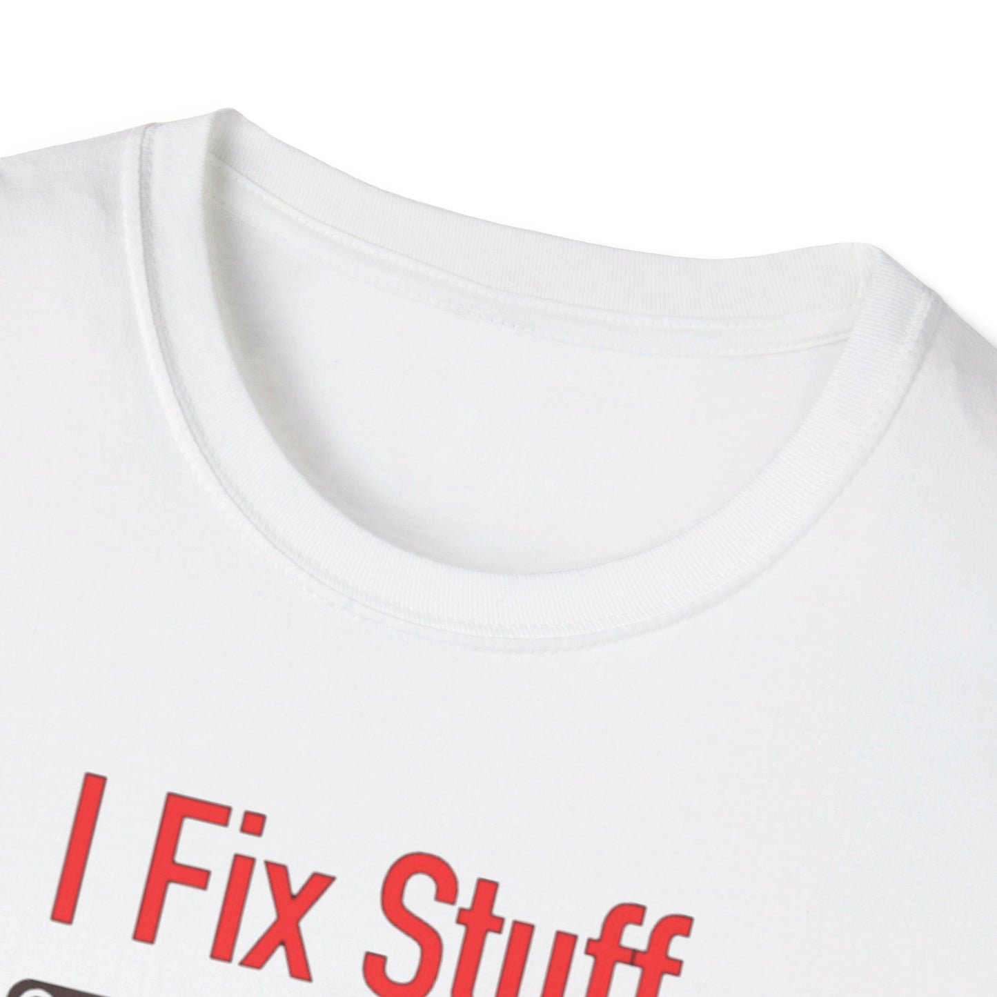 I Fix Stuff T-shirt