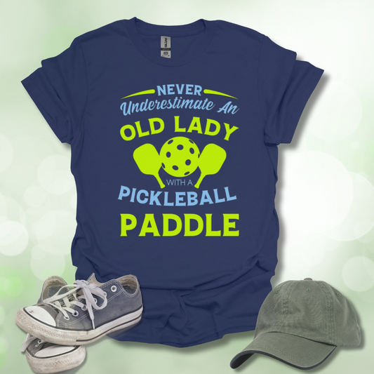 Never Underestimate an Old Lady with a Pickleball Paddle T-shirt