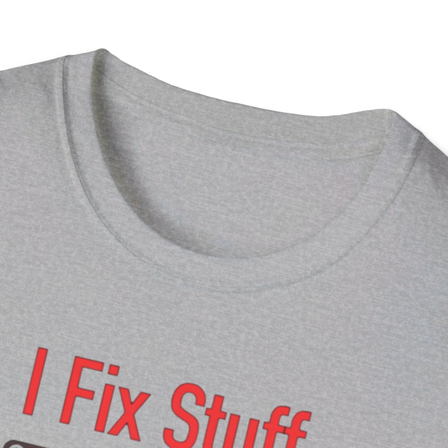 I Fix Stuff T-shirt